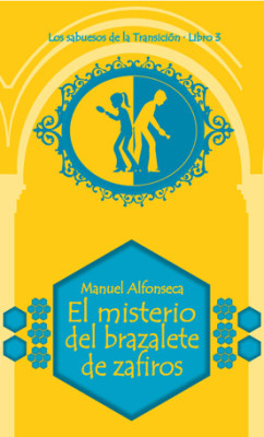 El misterio del brazalete de zafiros  (Los sabuesos de la Transición. Libro 3)