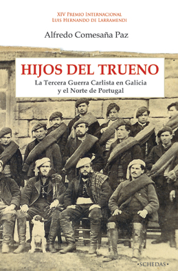 Hijos del Trueno: La Tercera Guerra Carlista en Galicia y el Norte de Portugal
